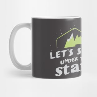 LETS SLEEP UNDER THE STARS Mug